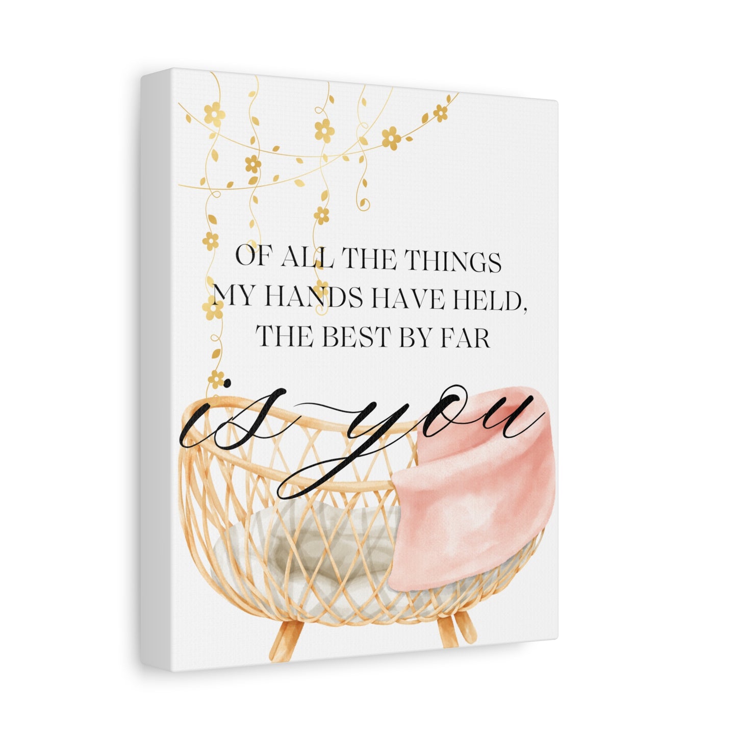"Of All The Things" Pink Bassinet - Matte Canvas
