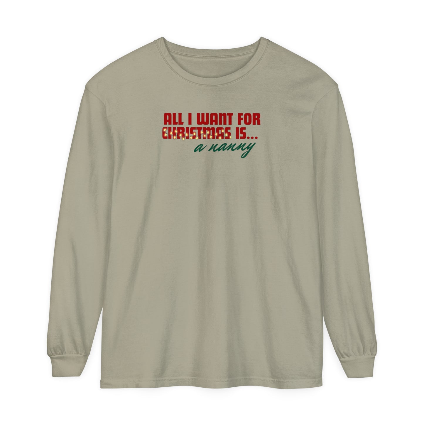 Holiday - "All I Want is... a Nanny" Long Sleeve T-Shirt