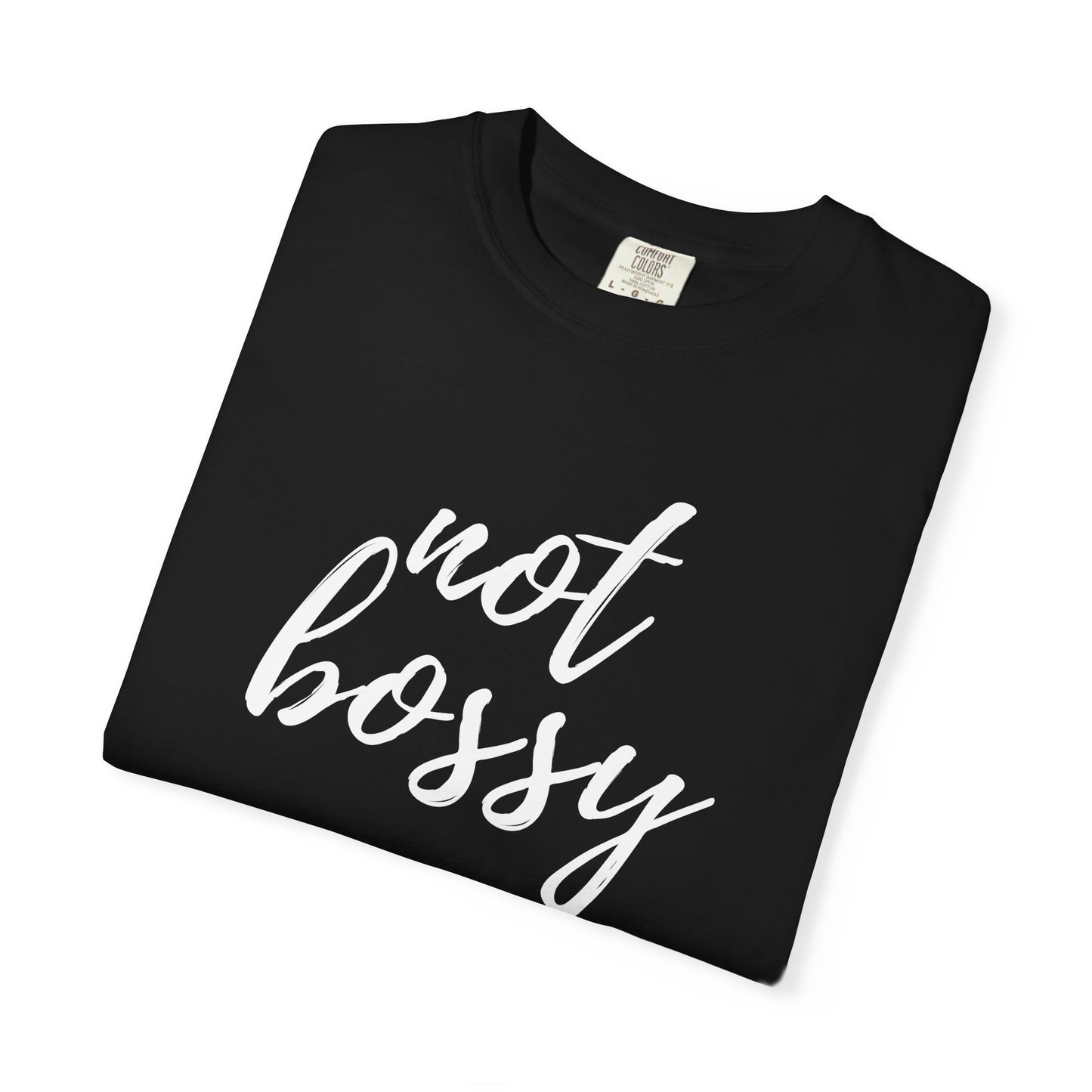 "Not Bossy" T-shirt