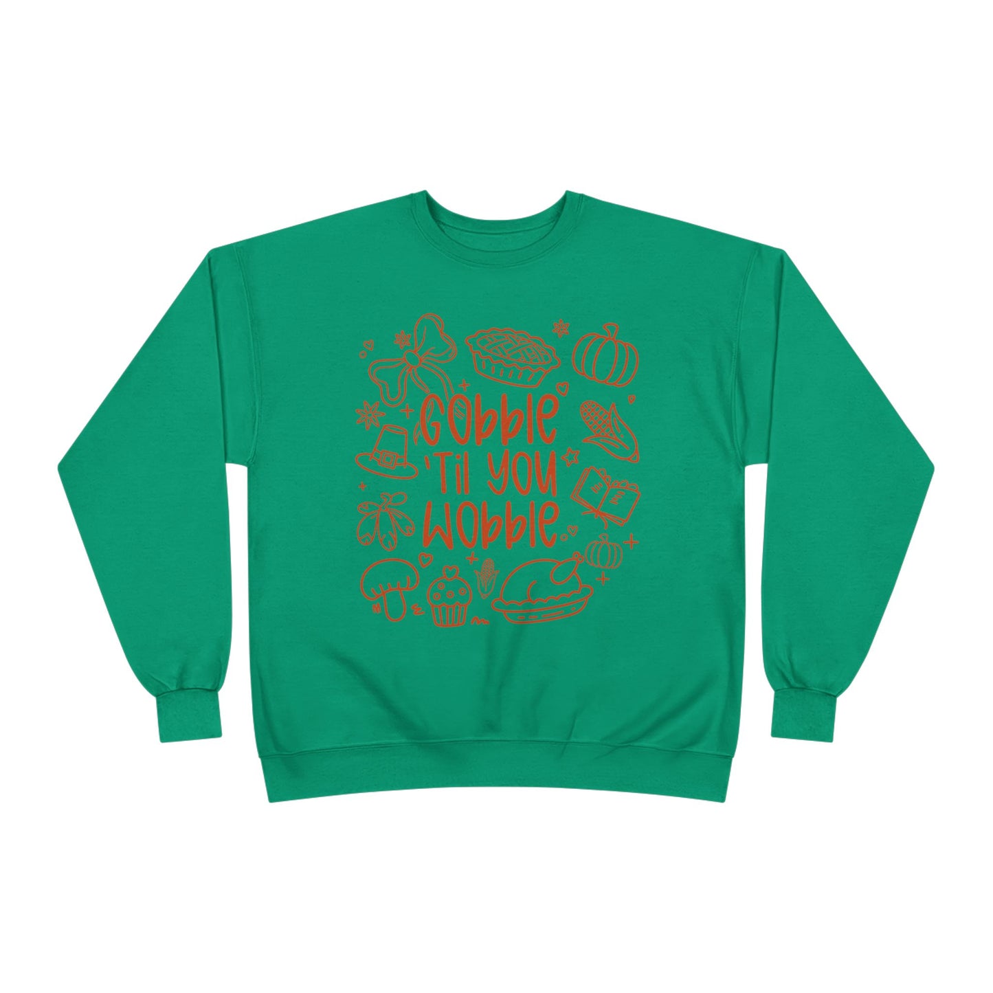 "Gobble til you Wobble" Crewneck Sweatshirt