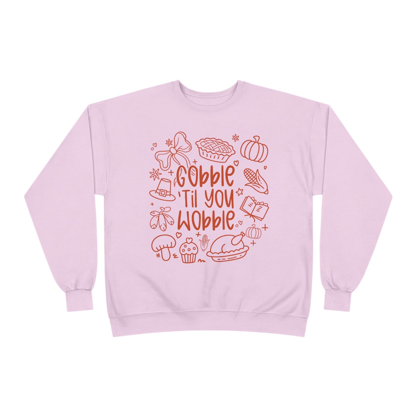"Gobble til you Wobble" Crewneck Sweatshirt