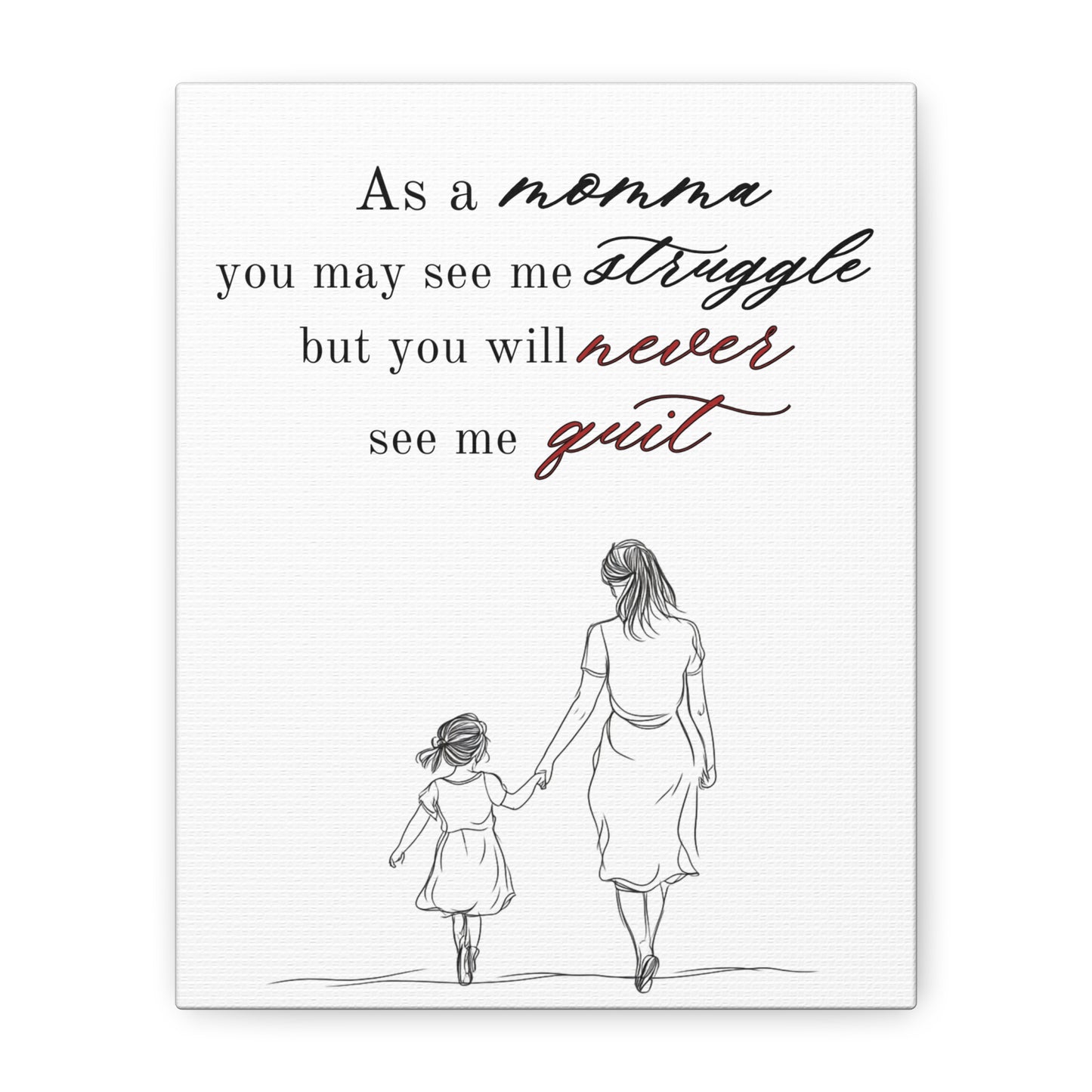 "May Struggle but Never Quit" - Mother & Daughter Matte Canvas