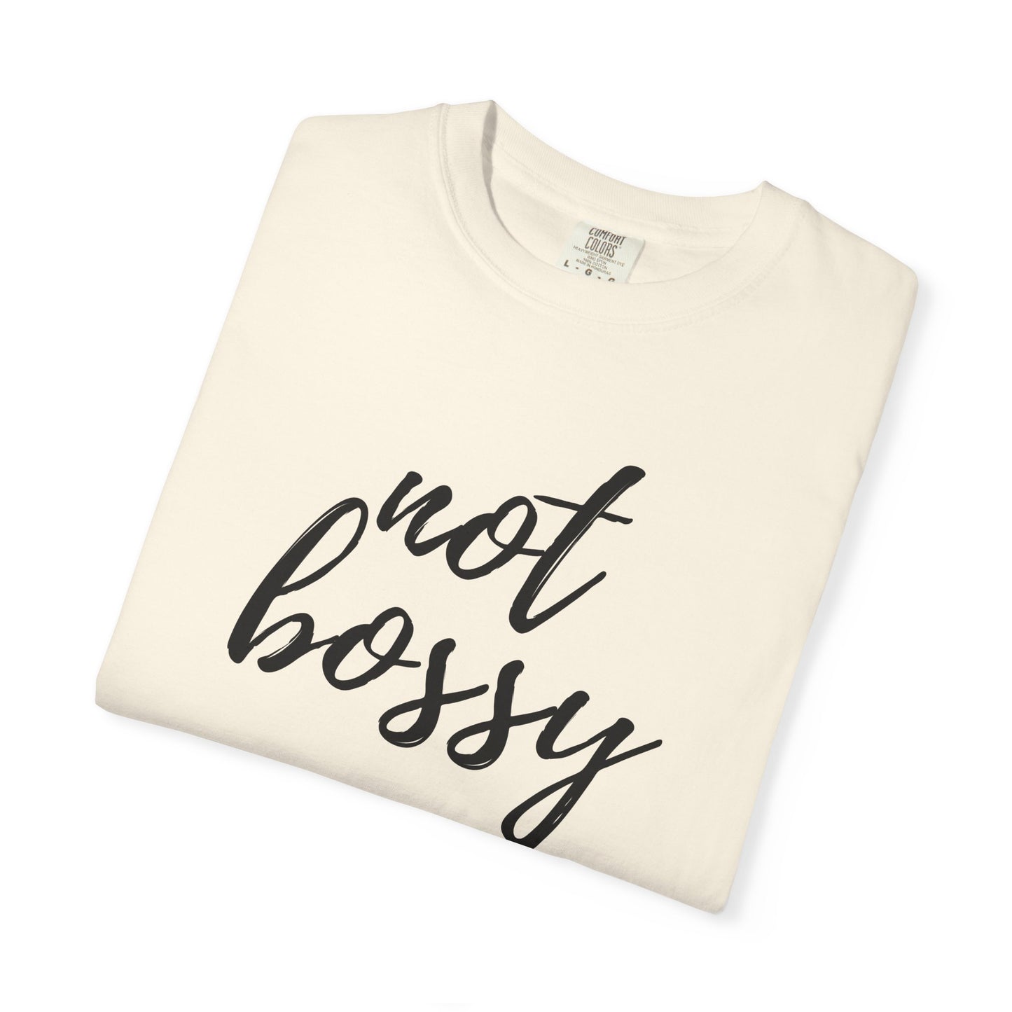 "Not Bossy" T-shirt