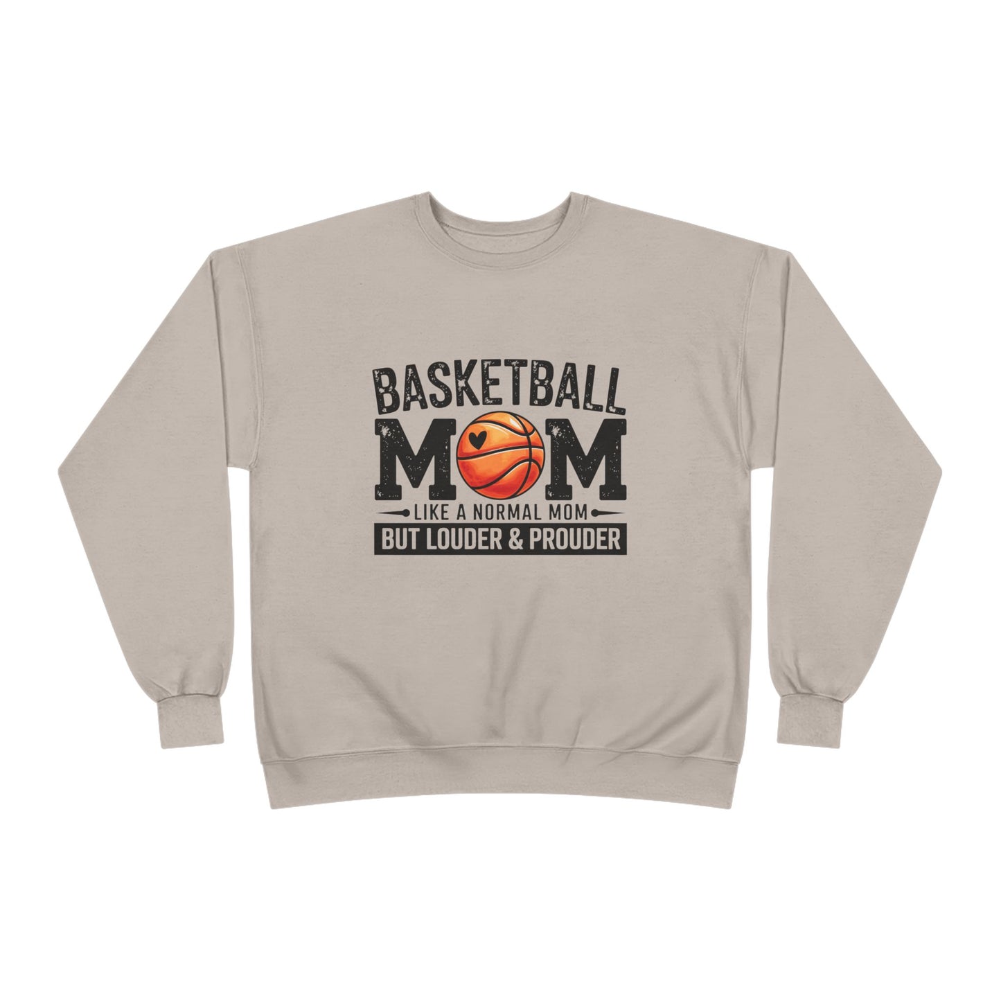 "Louder & Prouder" Basketball Mom Crewneck Sweatshirt