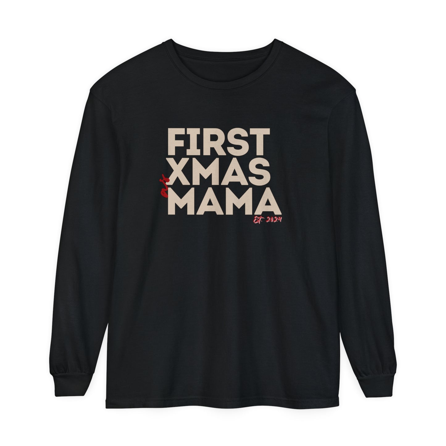 Holiday - "First Christmas - Mama" Long Sleeve T-Shirt