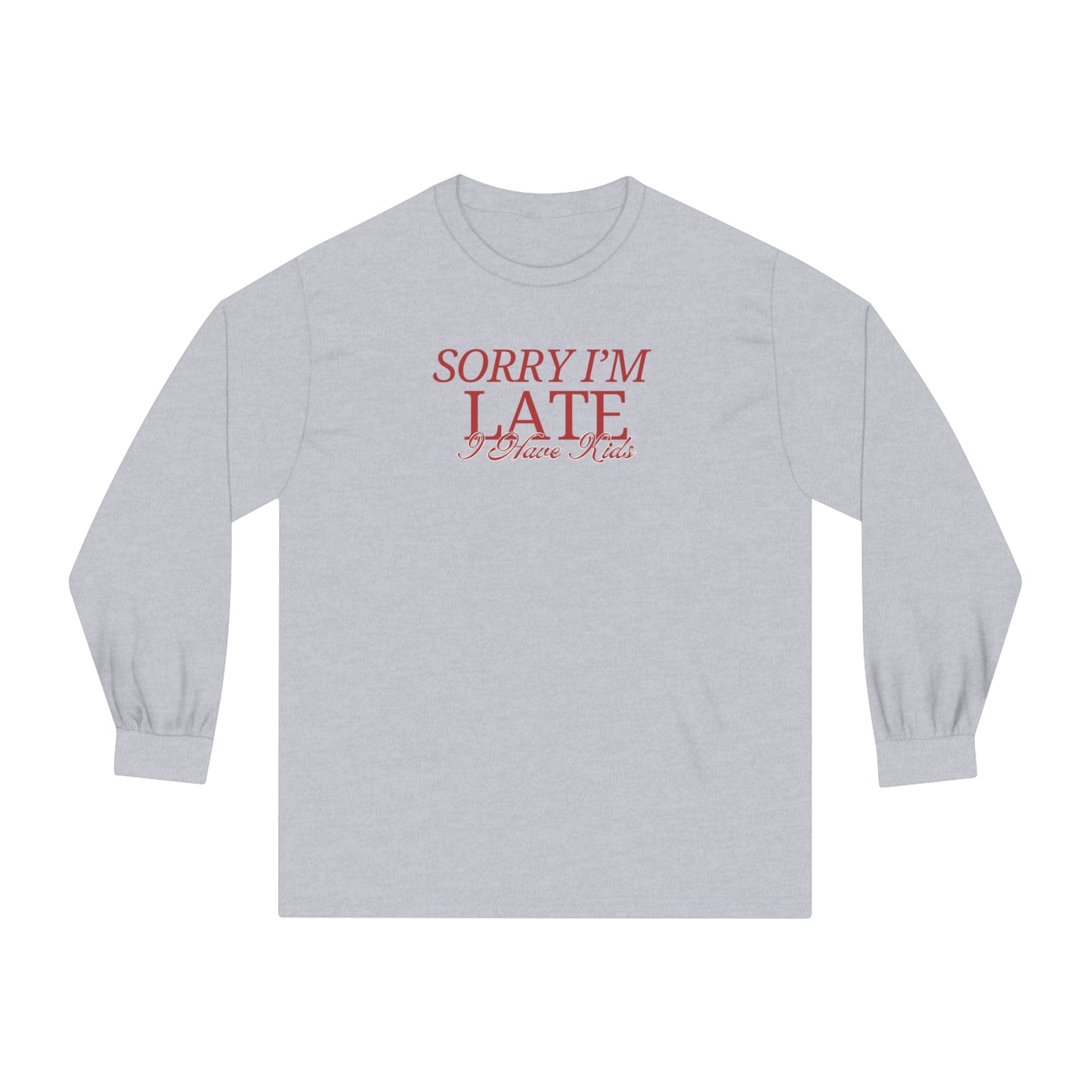 “Late - Have Kids” Long Sleeve T-Shirt