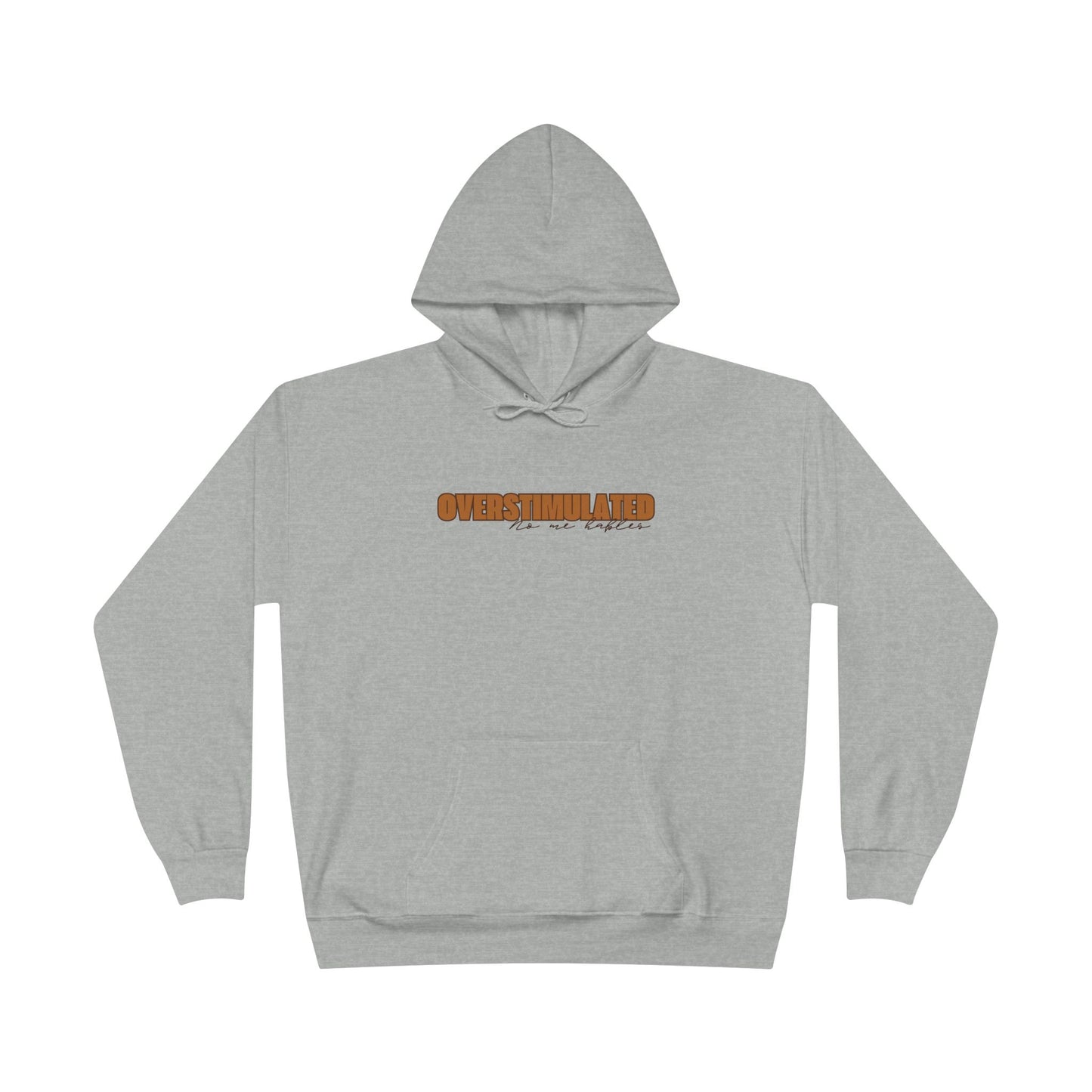 "Overstimulated - No Me Hables" Pullover Hoodie Sweatshirt