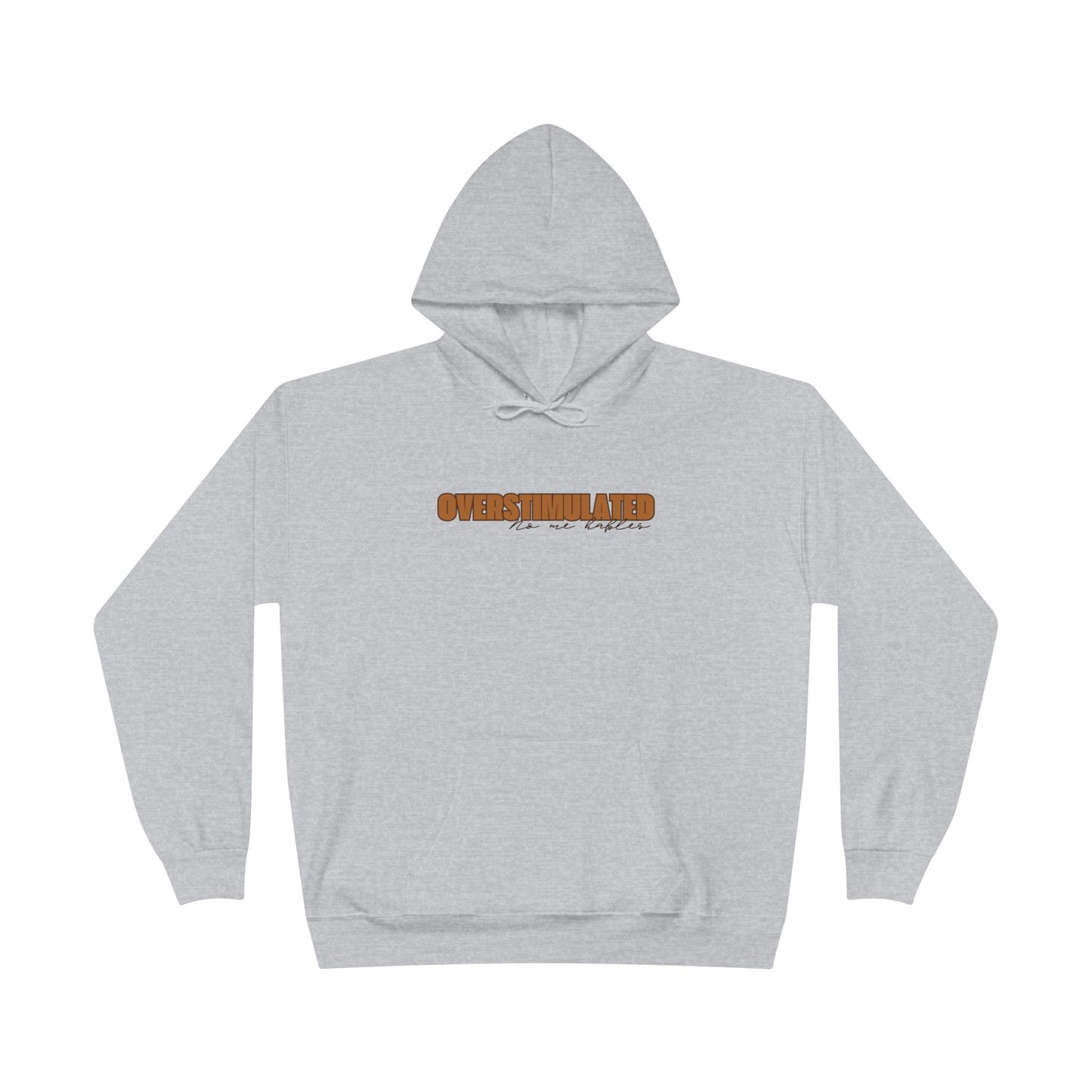 "Overstimulated - No Me Hables" Pullover Hoodie Sweatshirt