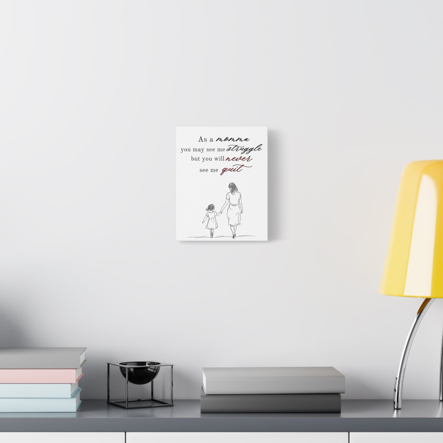 "May Struggle but Never Quit" - Mother & Daughter Matte Canvas