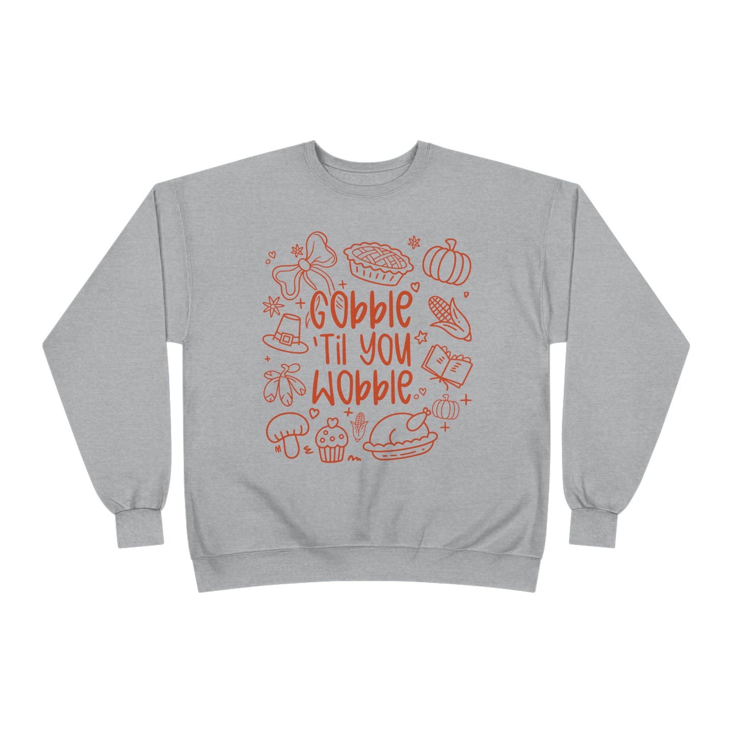 "Gobble til you Wobble" Crewneck Sweatshirt