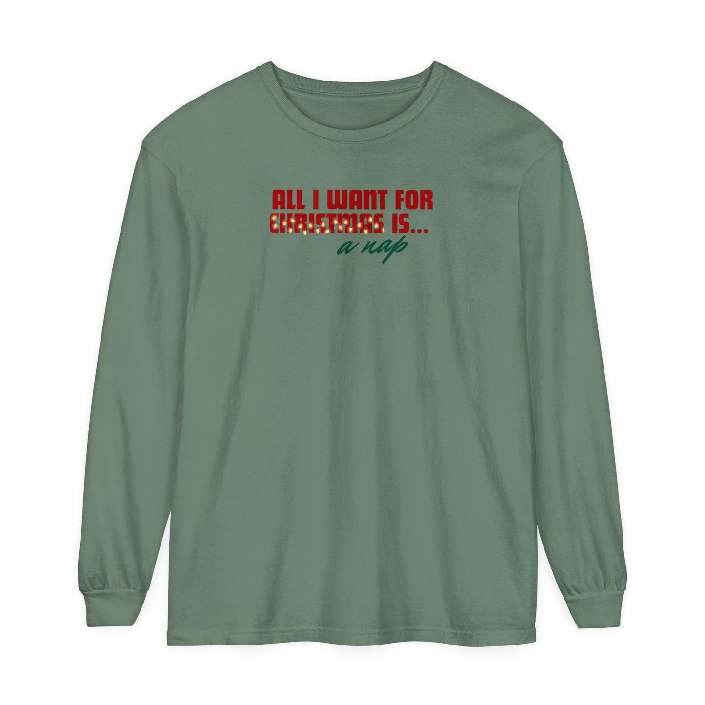 Holiday - "All I Want is... a Nap" Long Sleeve T-Shirt