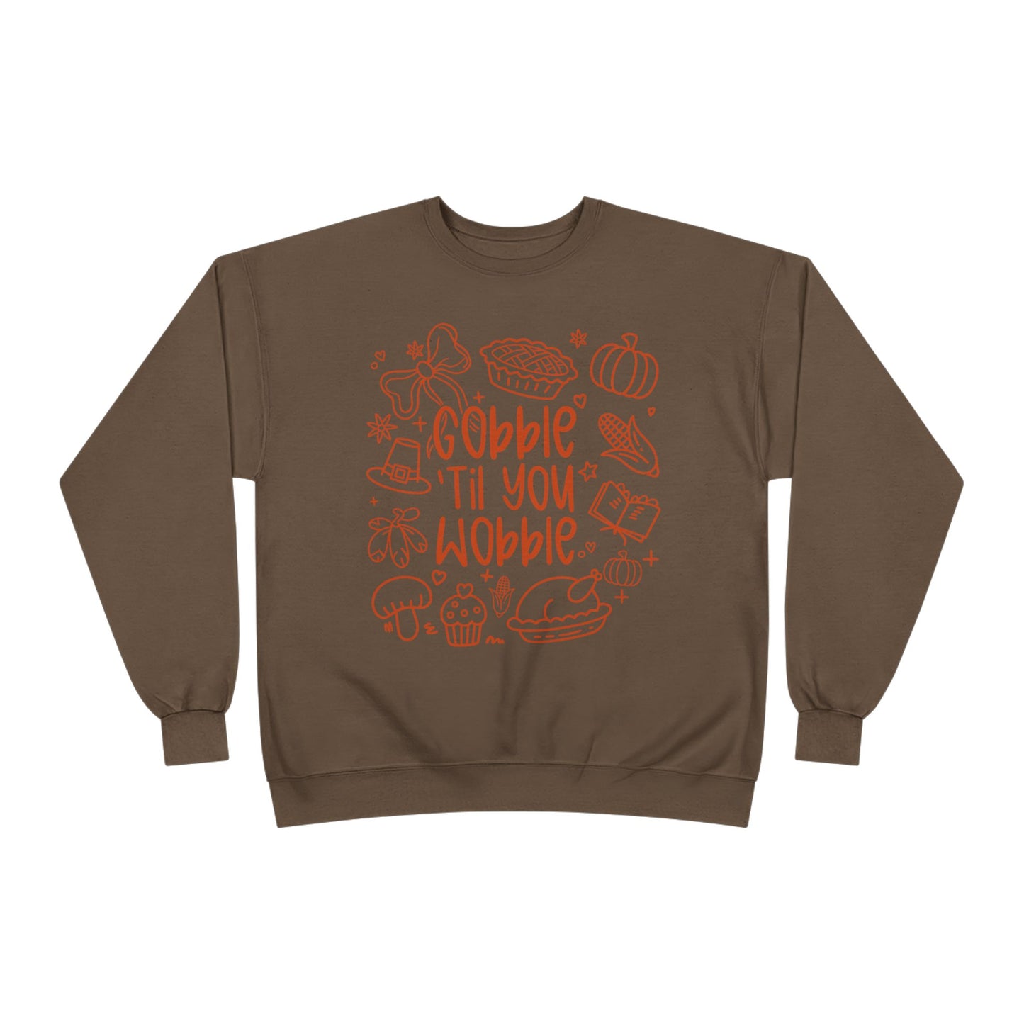 "Gobble til you Wobble" Crewneck Sweatshirt