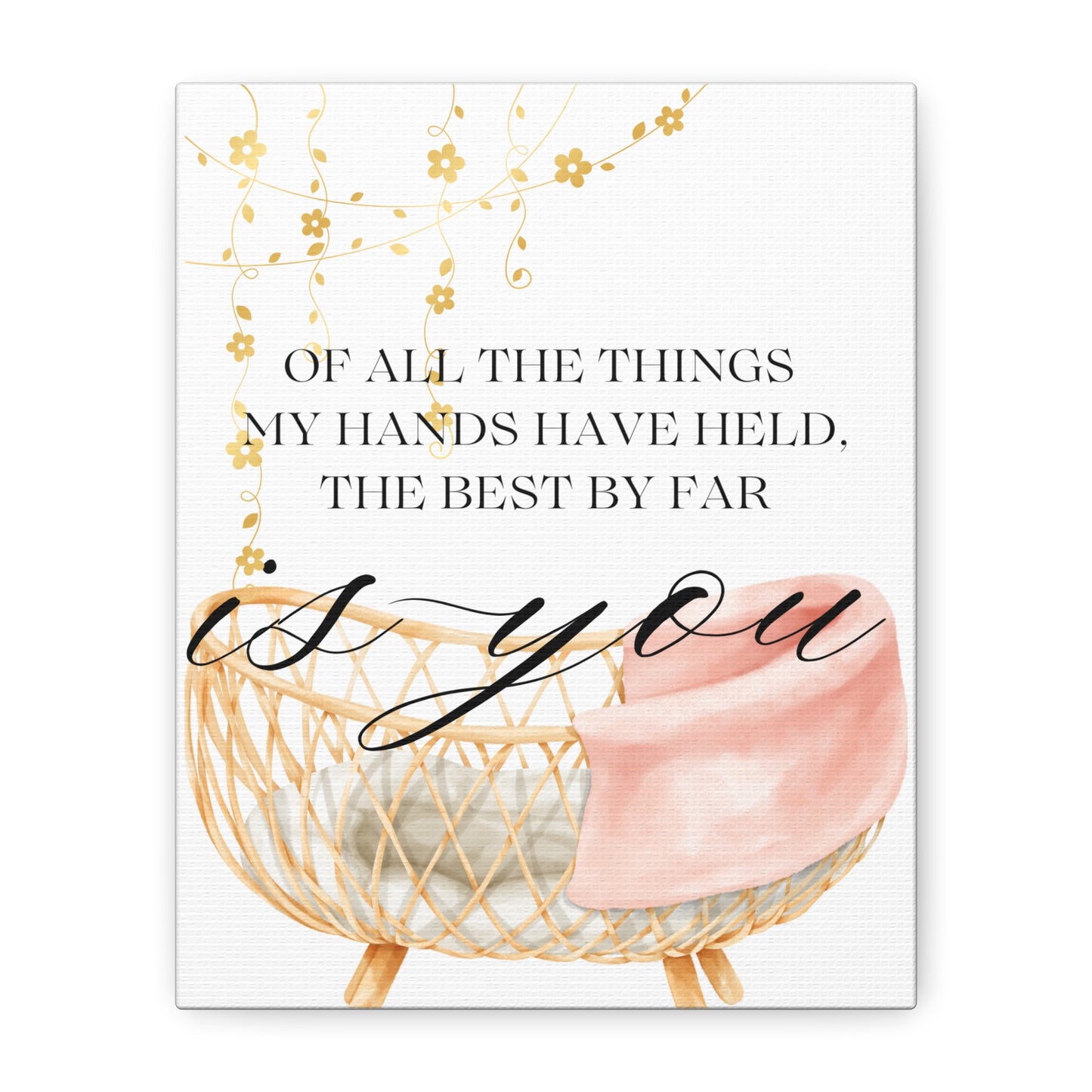 "Of All The Things" Pink Bassinet - Matte Canvas