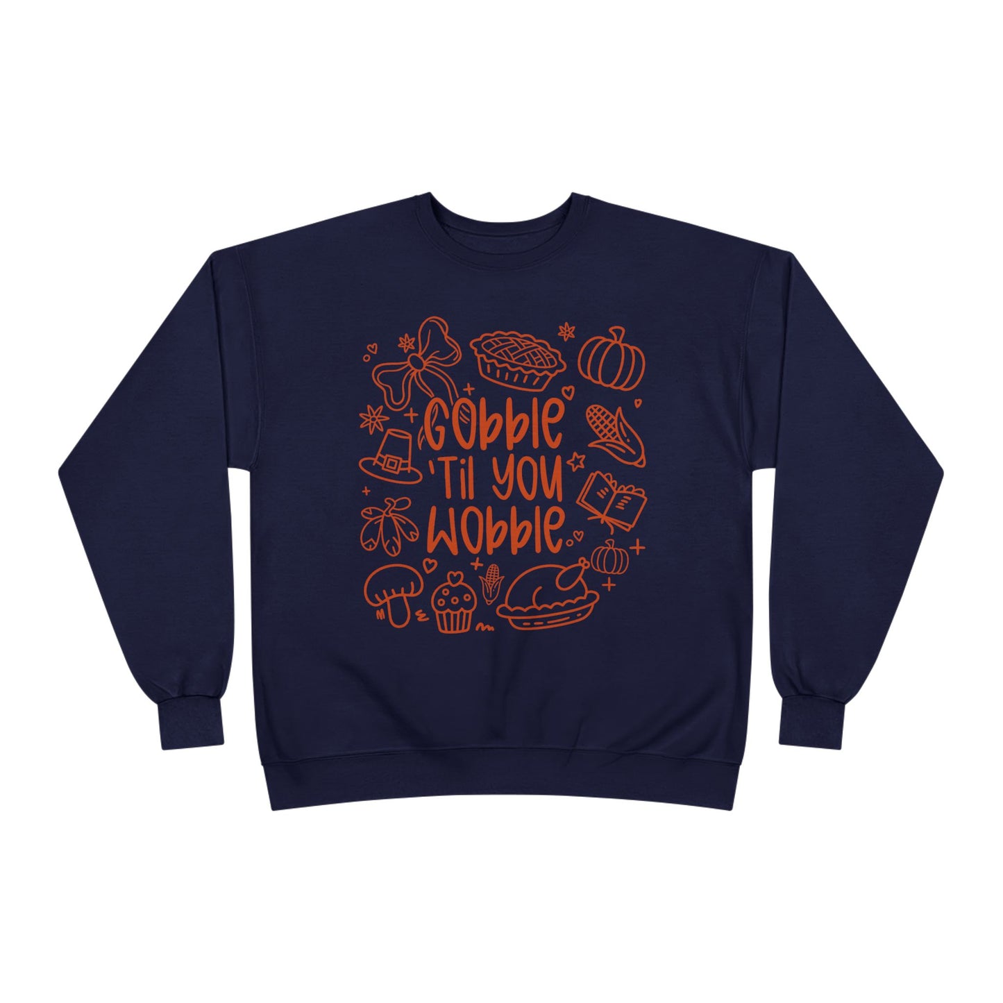 "Gobble til you Wobble" Crewneck Sweatshirt