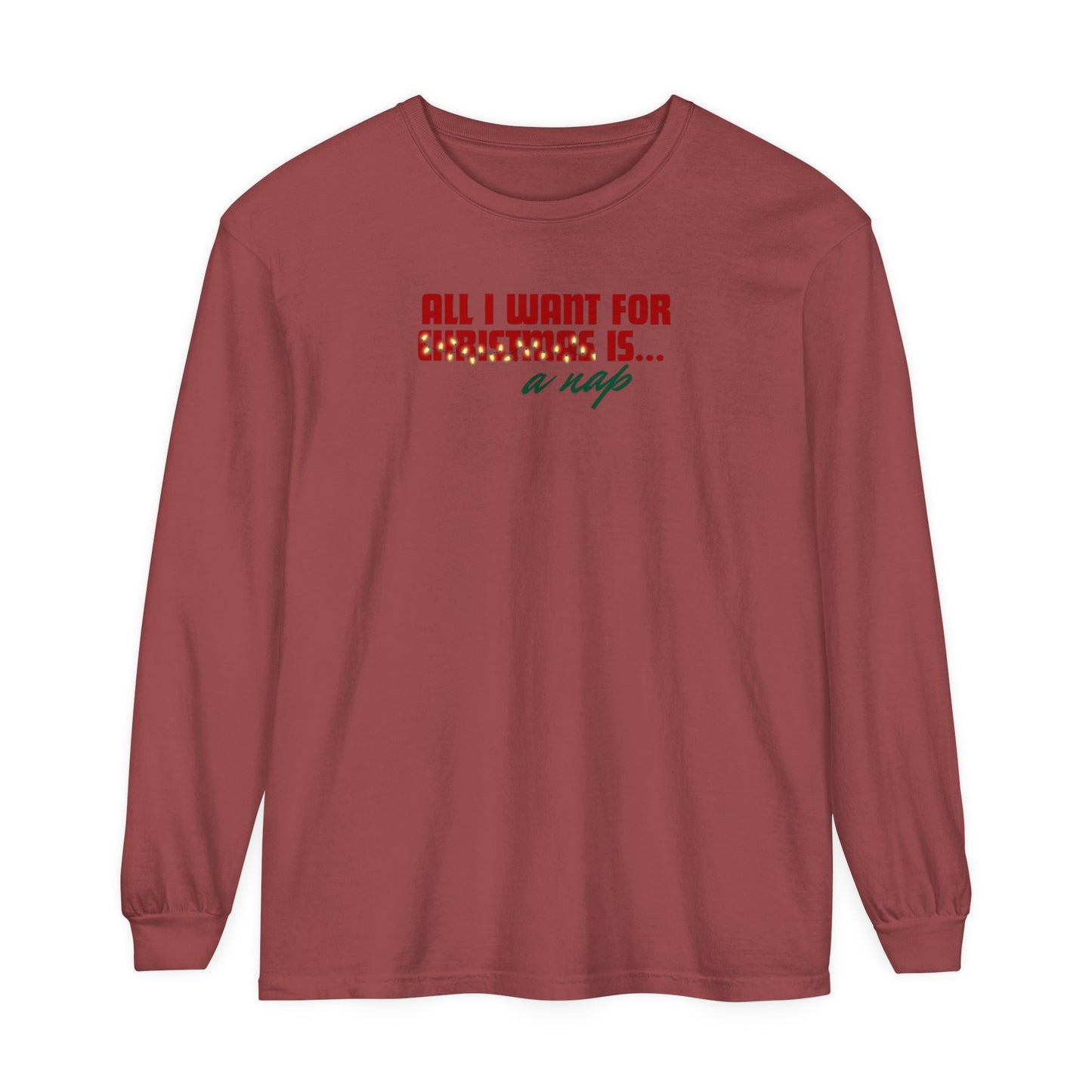 Holiday - "All I Want is... a Nap" Long Sleeve T-Shirt