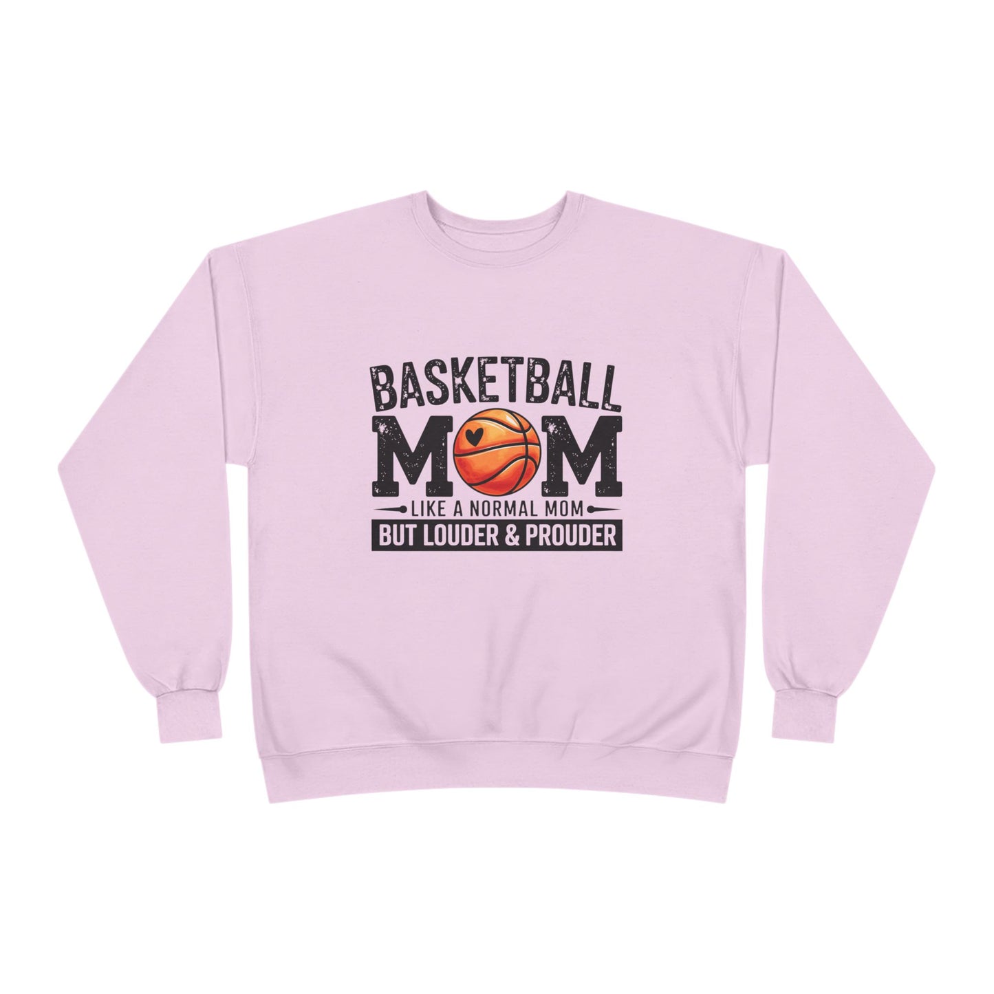"Louder & Prouder" Basketball Mom Crewneck Sweatshirt