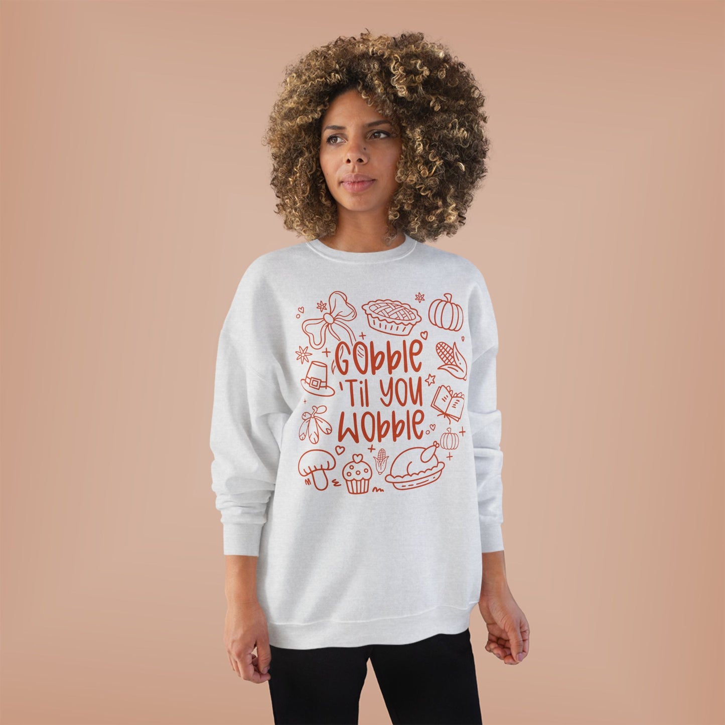 "Gobble til you Wobble" Crewneck Sweatshirt