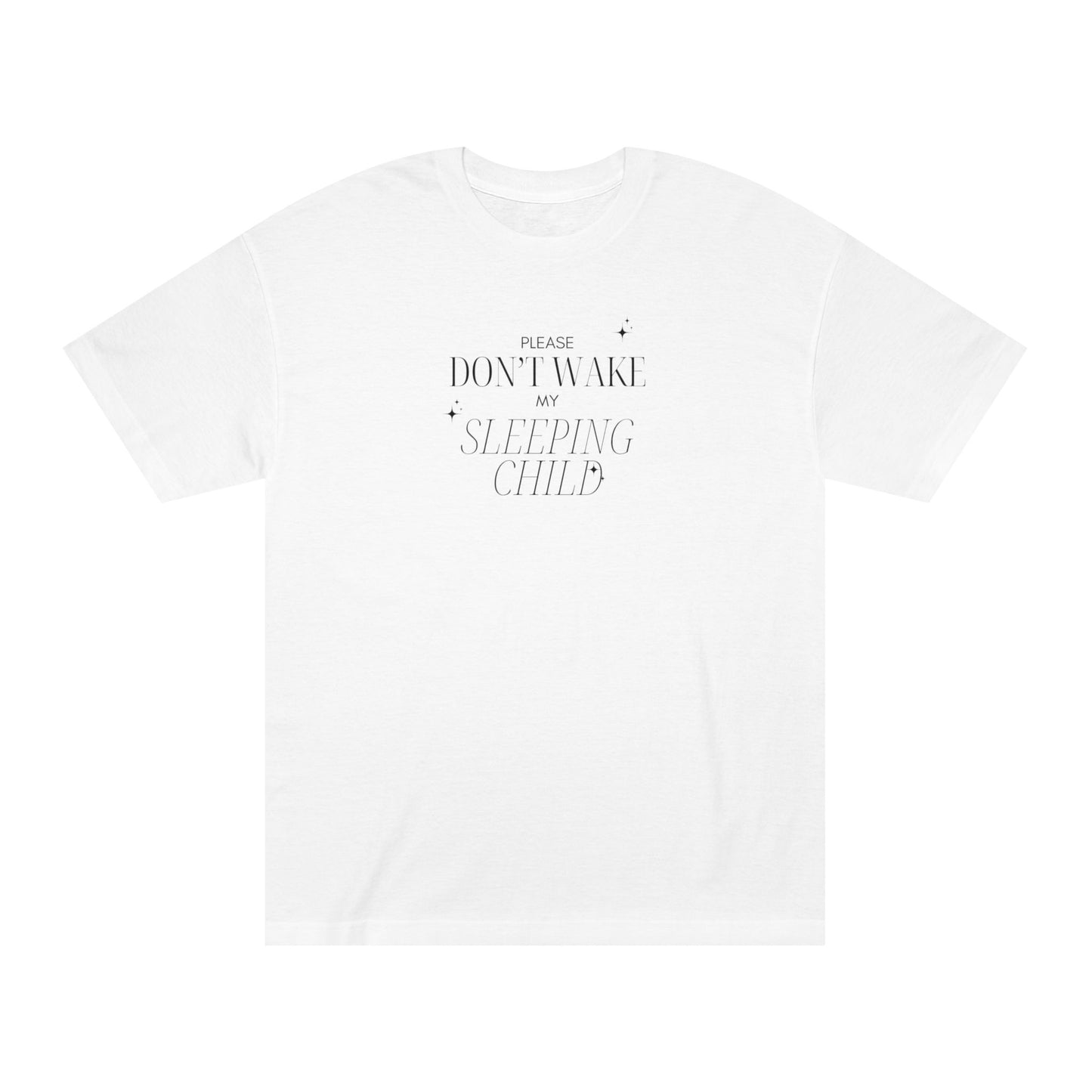 "Don't Wake Sleeping Child" Classic Tee