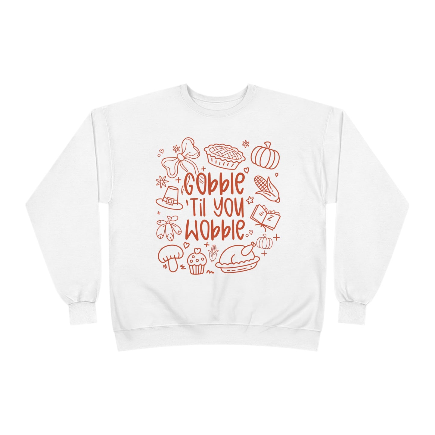 "Gobble til you Wobble" Crewneck Sweatshirt