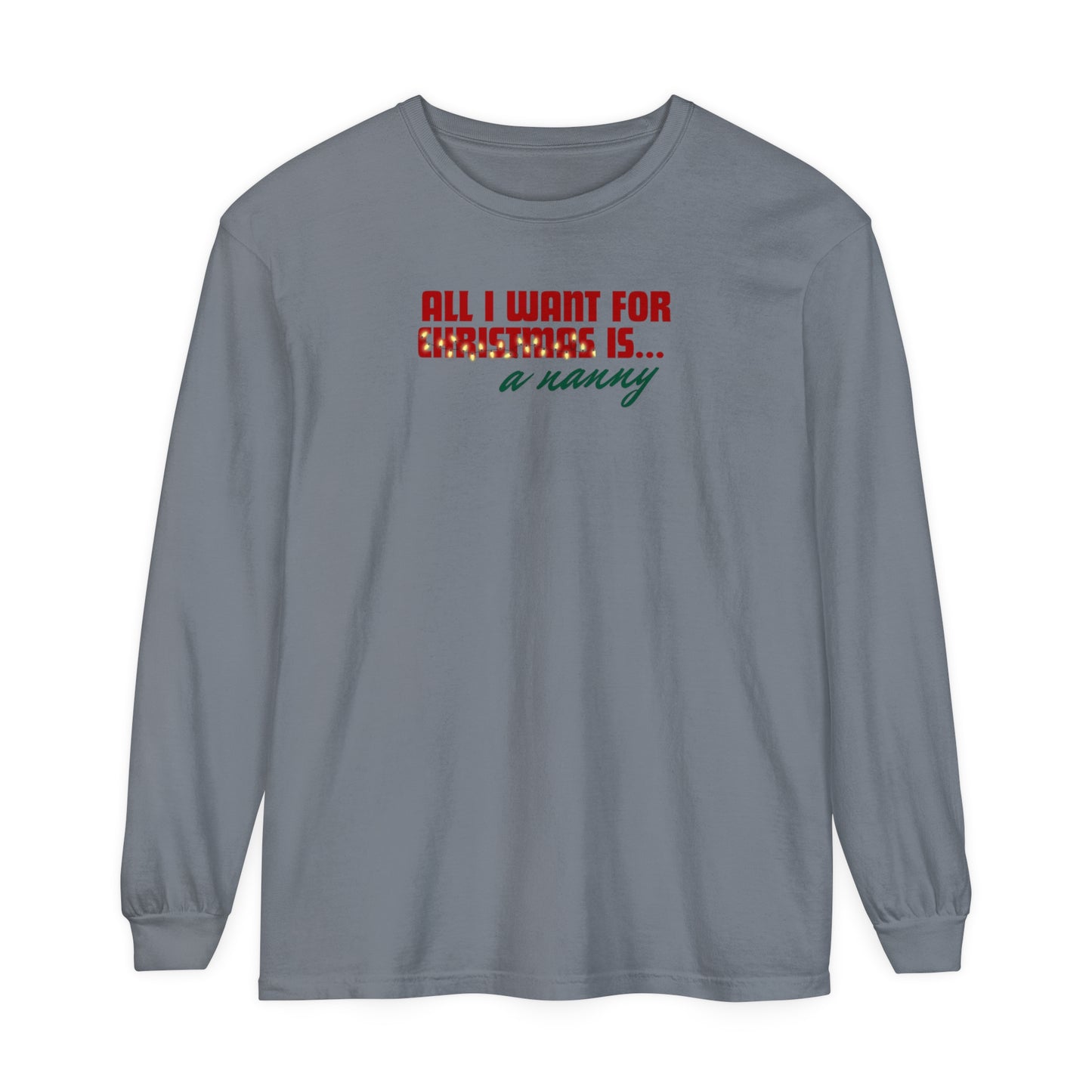 Holiday - "All I Want is... a Nanny" Long Sleeve T-Shirt