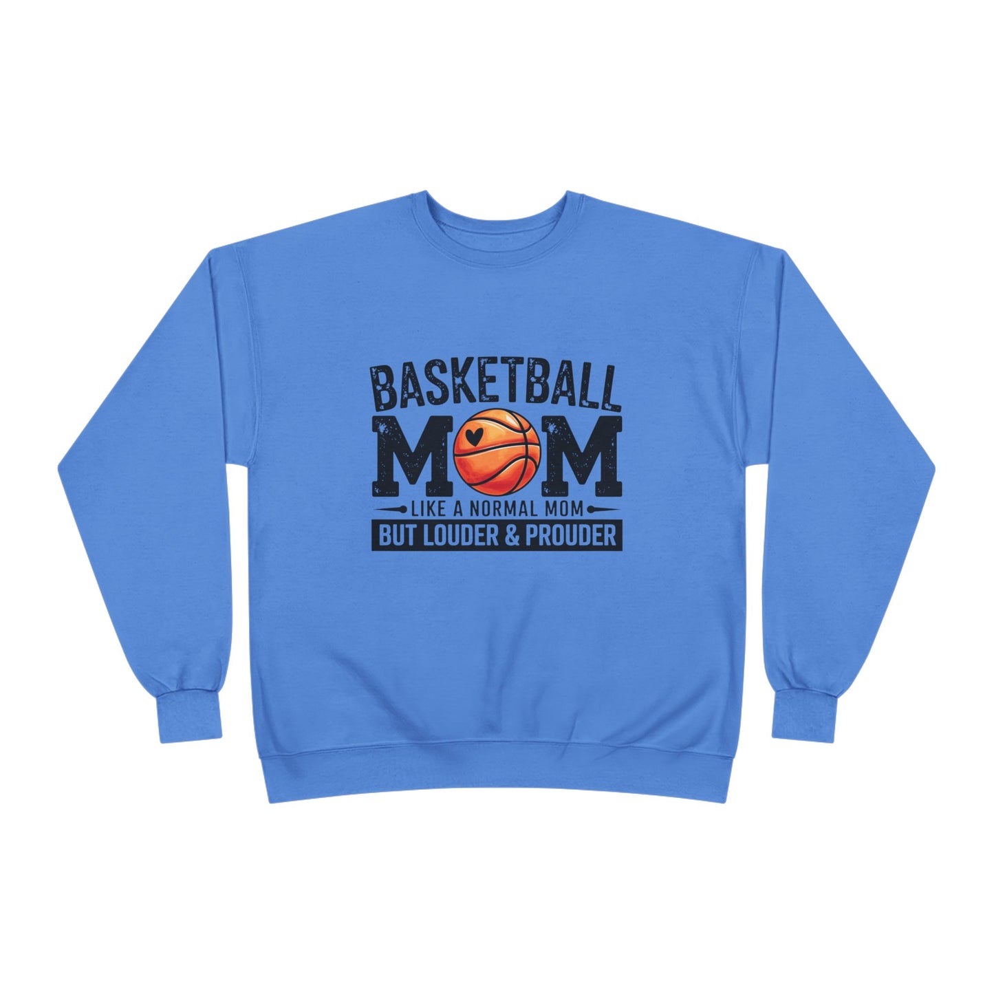 "Louder & Prouder" Basketball Mom Crewneck Sweatshirt