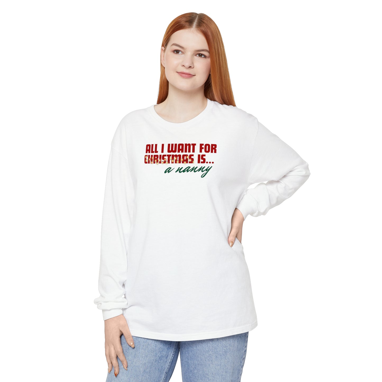 Holiday - "All I Want is... a Nanny" Long Sleeve T-Shirt