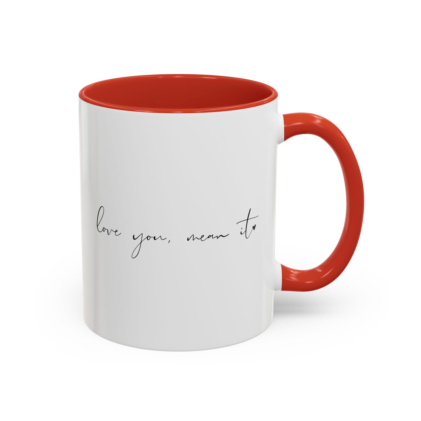 "Love You, Mean It" Mug (11oz)