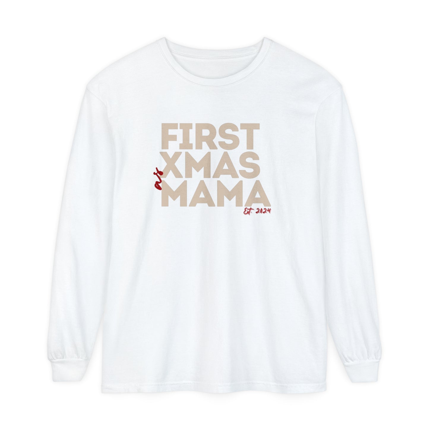 Holiday - "First Christmas - Mama" Long Sleeve T-Shirt