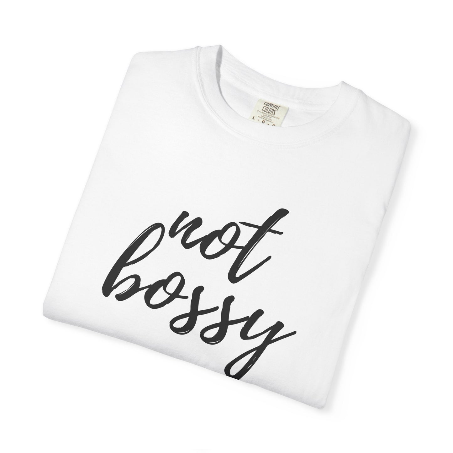 "Not Bossy" T-shirt