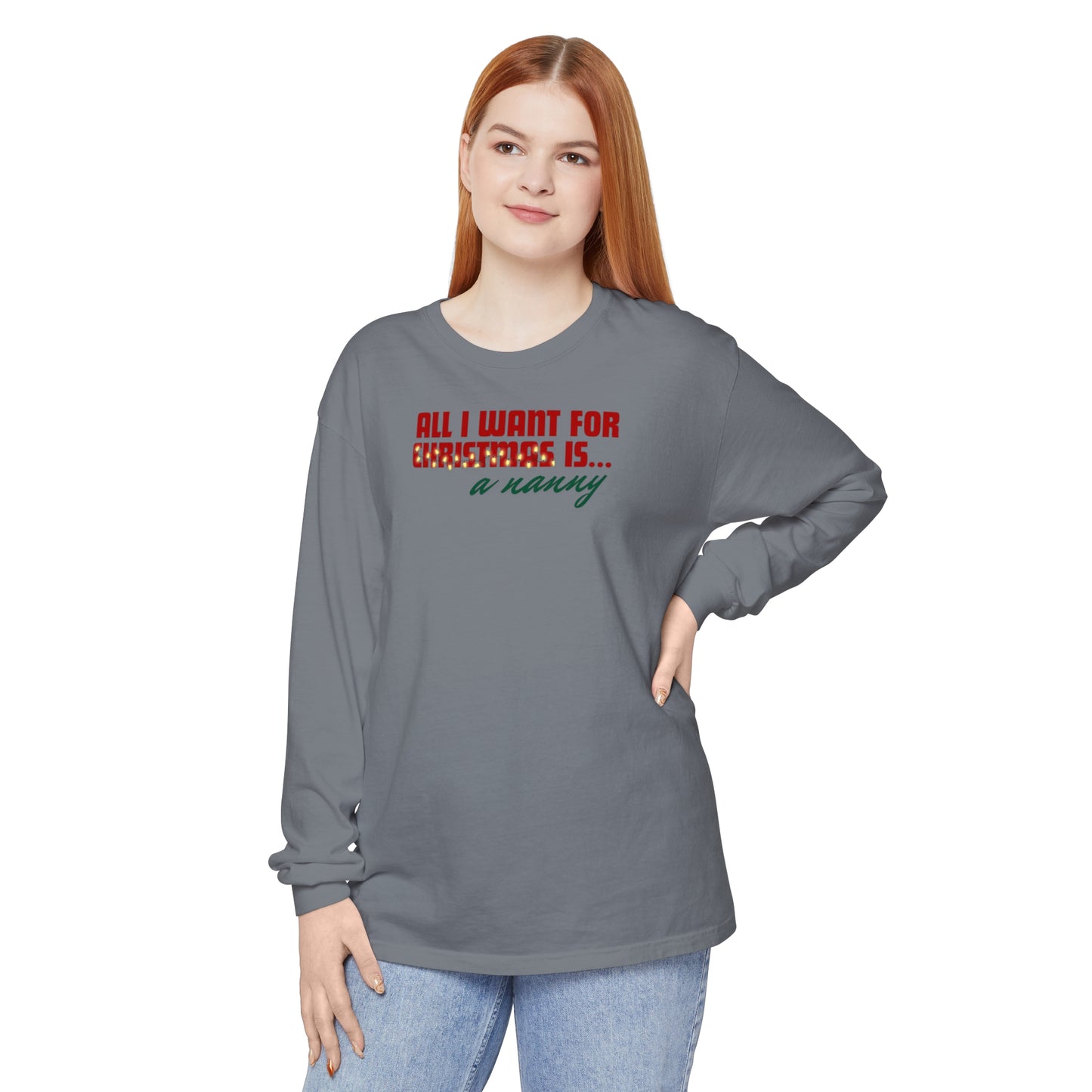 Holiday - "All I Want is... a Nanny" Long Sleeve T-Shirt