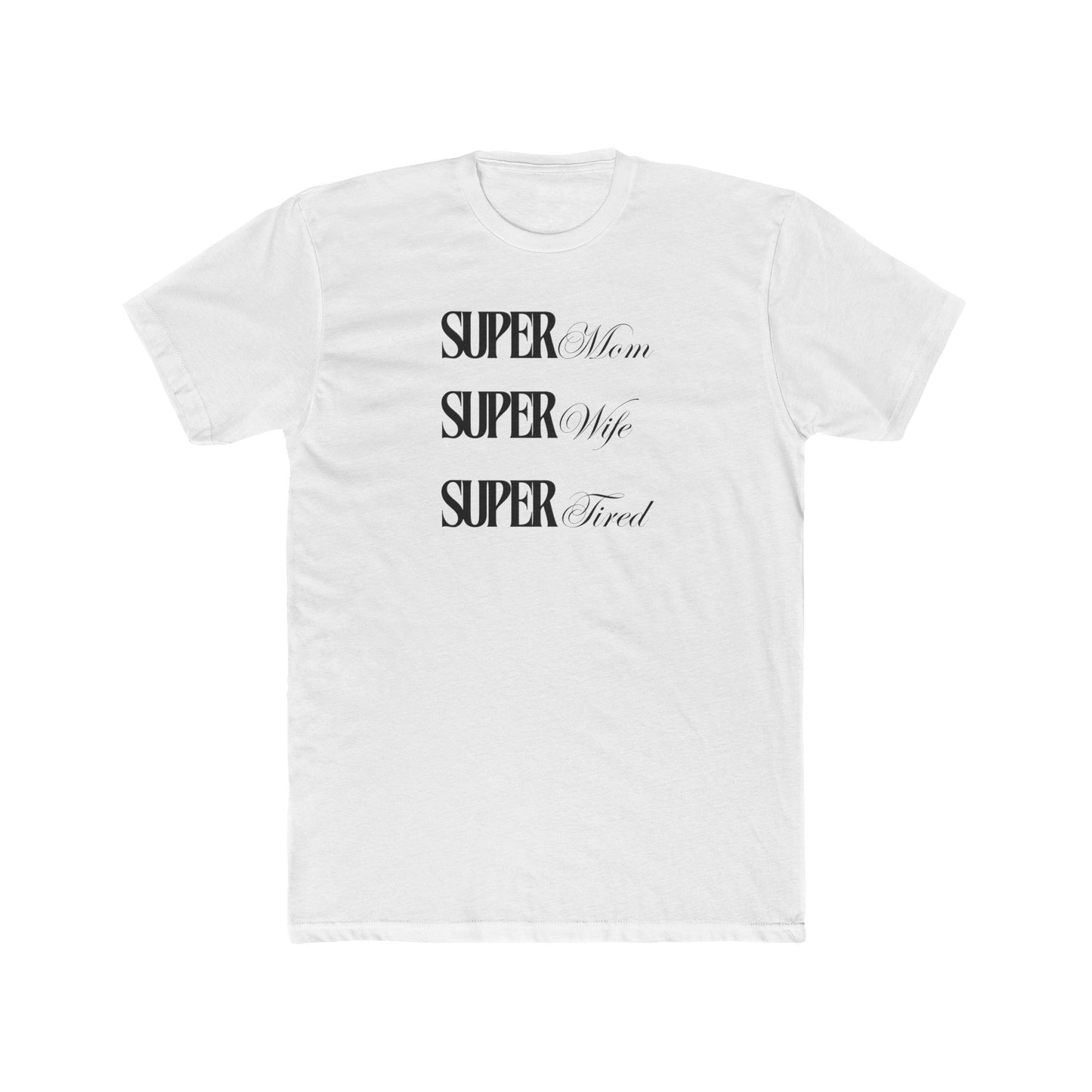 “Super Tired” Cotton Short Sleeve T-shirt