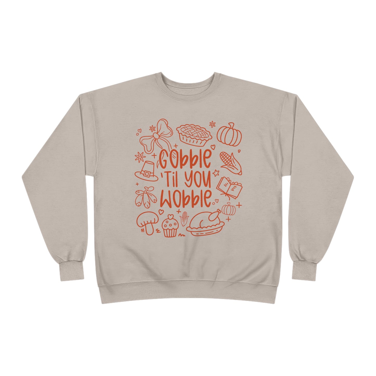 "Gobble til you Wobble" Crewneck Sweatshirt