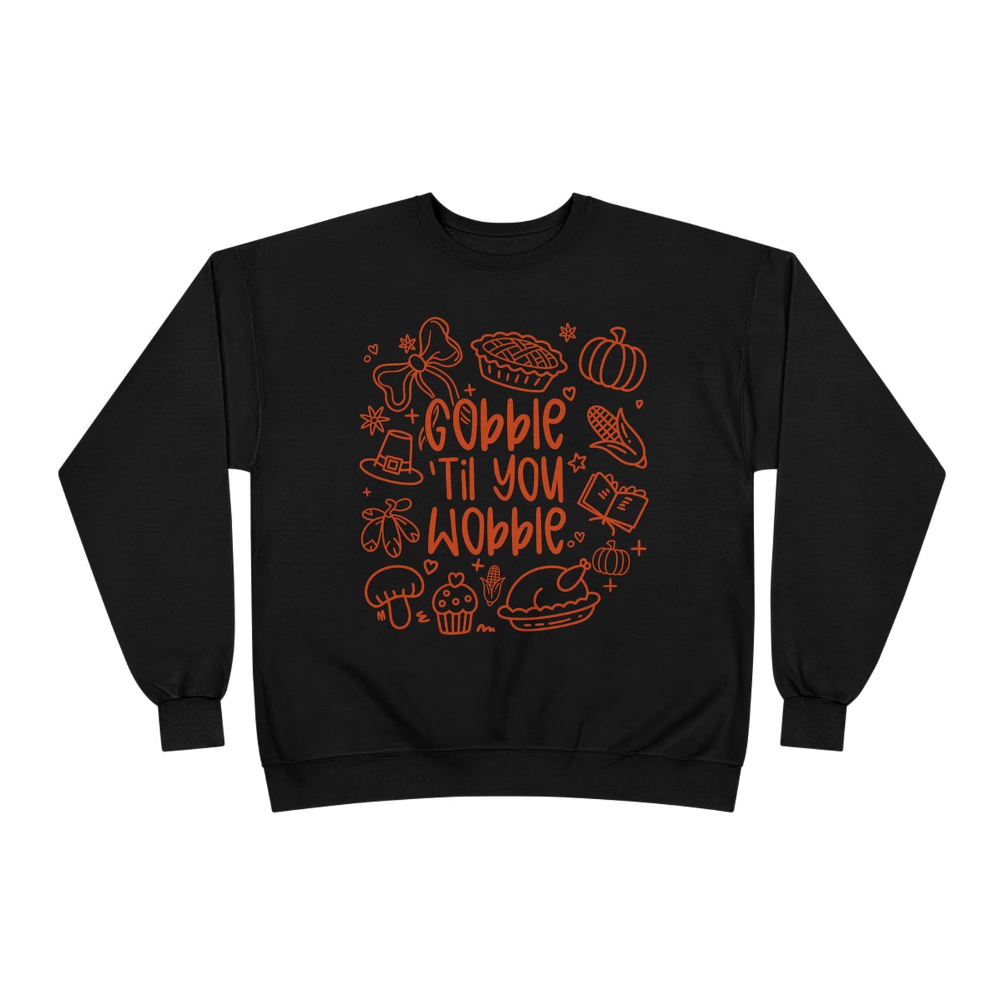 "Gobble til you Wobble" Crewneck Sweatshirt