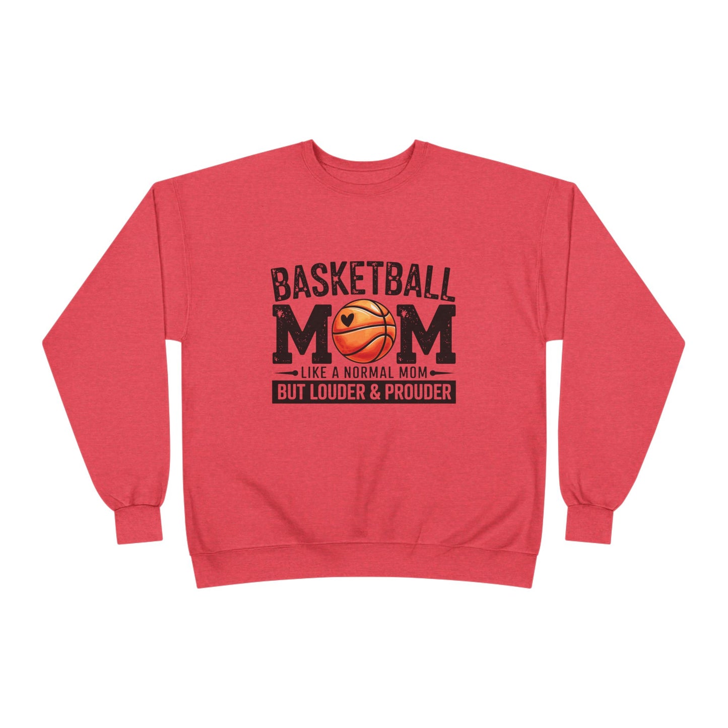 "Louder & Prouder" Basketball Mom Crewneck Sweatshirt