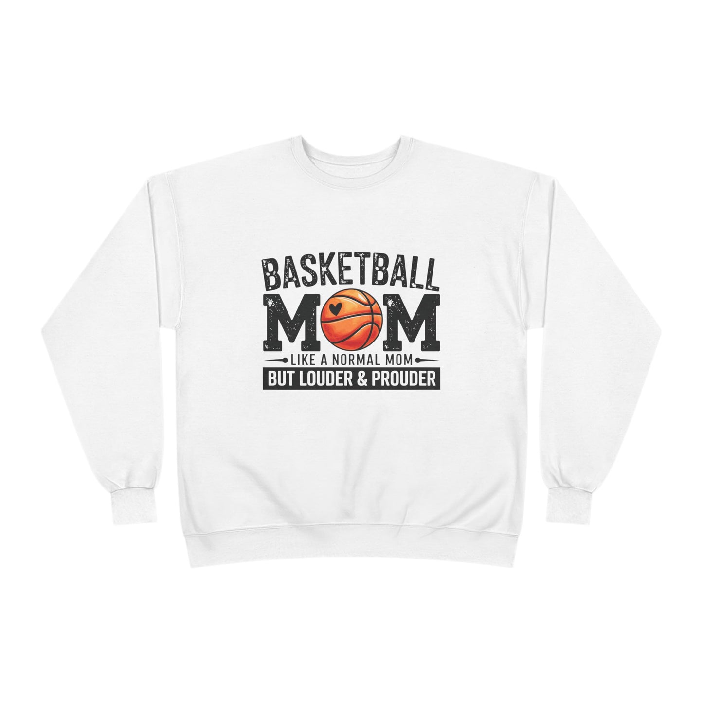 "Louder & Prouder" Basketball Mom Crewneck Sweatshirt