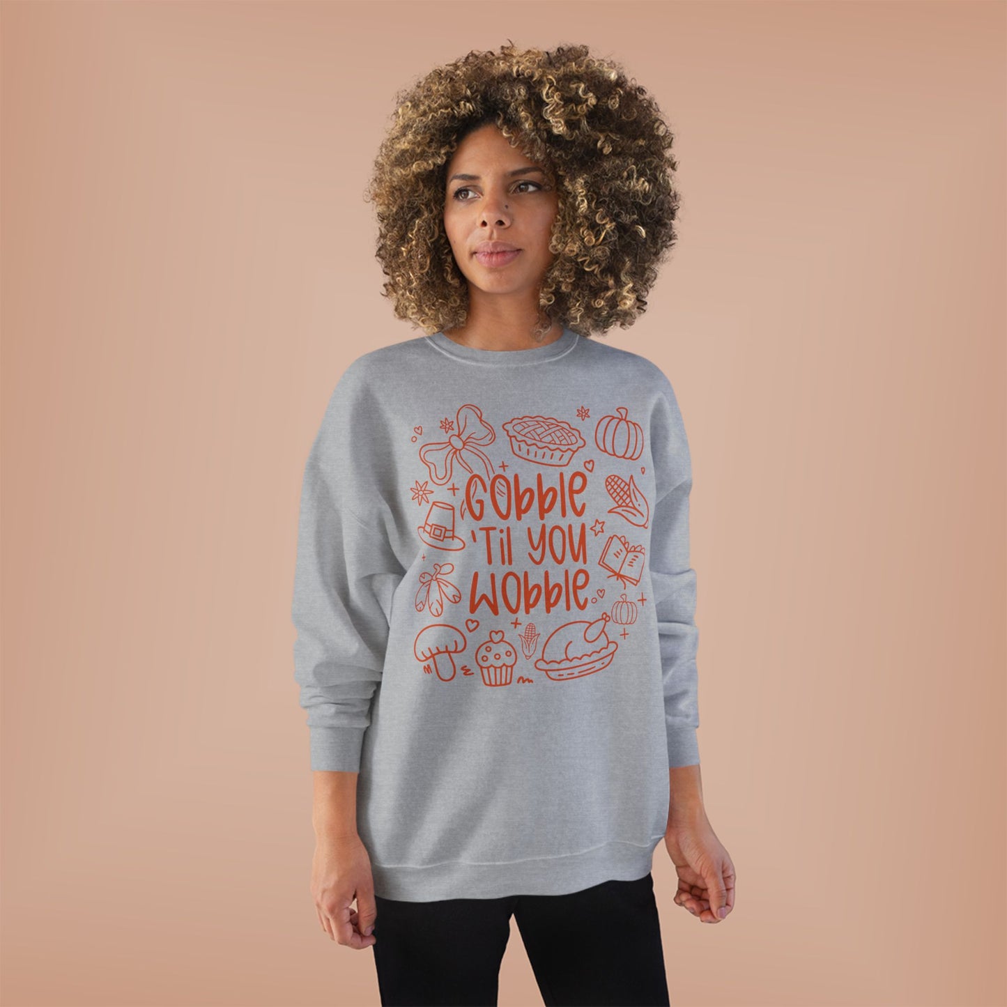 "Gobble til you Wobble" Crewneck Sweatshirt