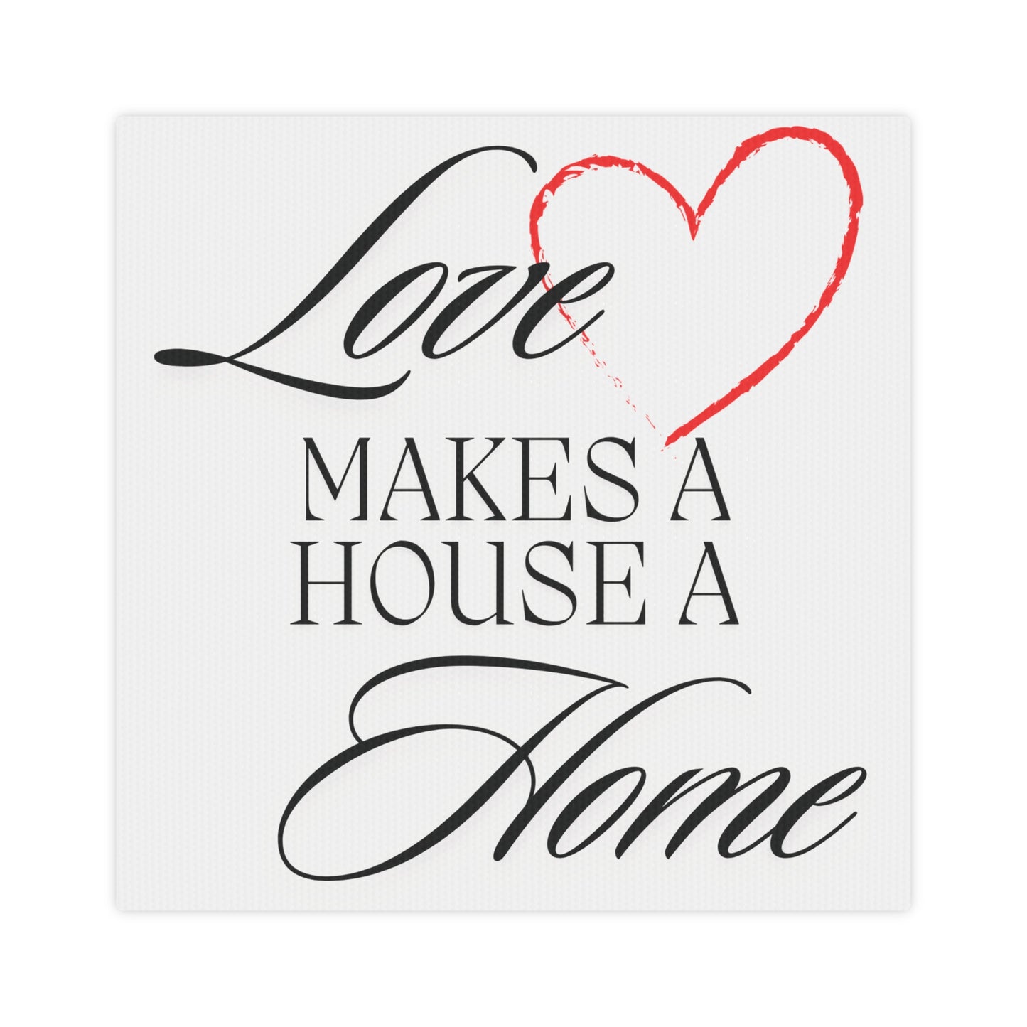 "Love Makes a House a Home" Canvas Photo Tile