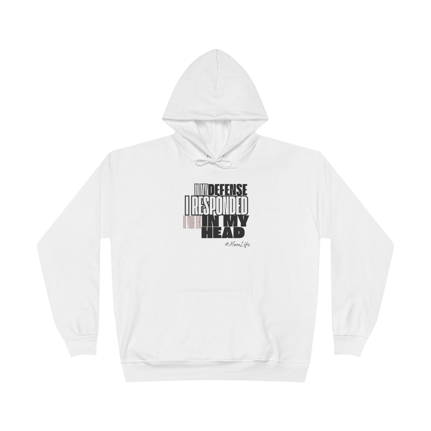 “In my defense- responded in head" Pullover Hoodie Sweatshirt