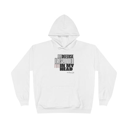 “In my defense- responded in head" Pullover Hoodie Sweatshirt