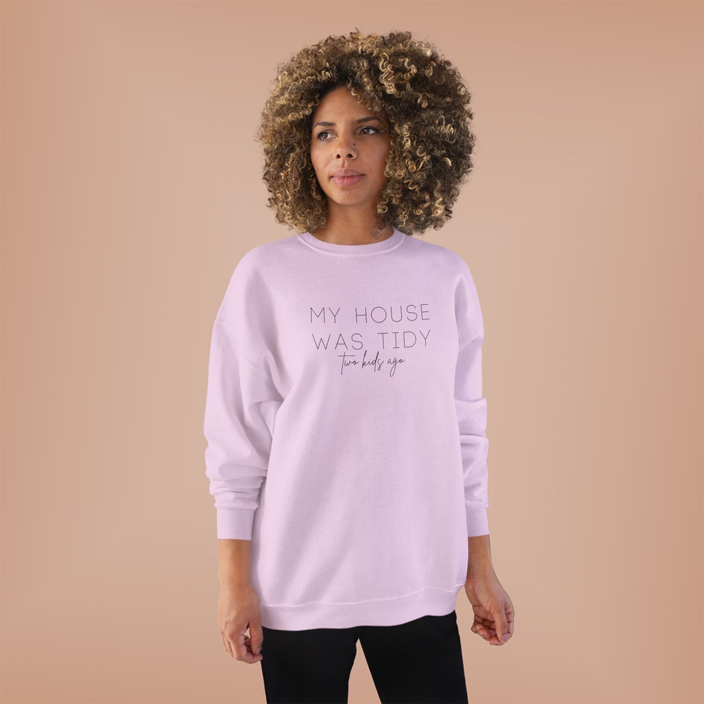 Personalized - "My House Was Tidy" Crewneck Sweatshirt