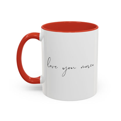 "Love You More" Mug (11oz)