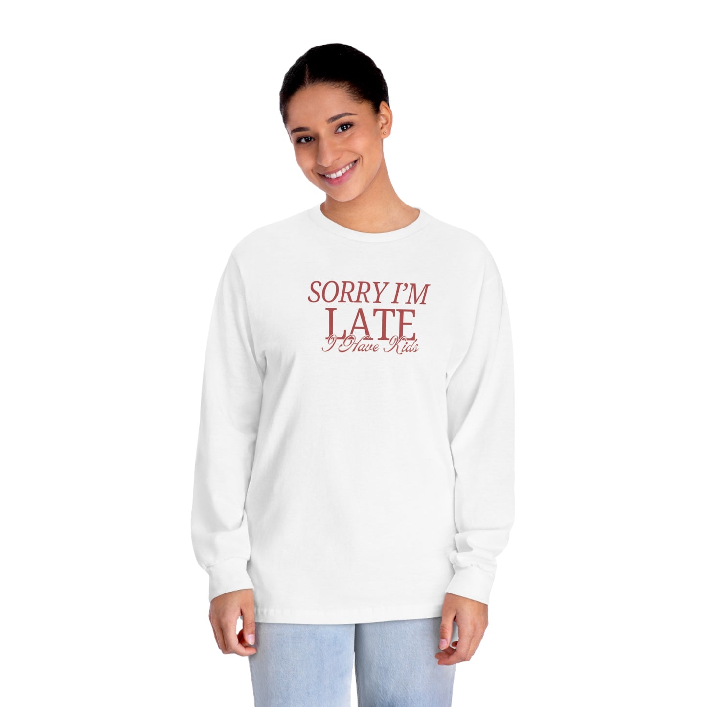 “Late - Have Kids” Long Sleeve T-Shirt