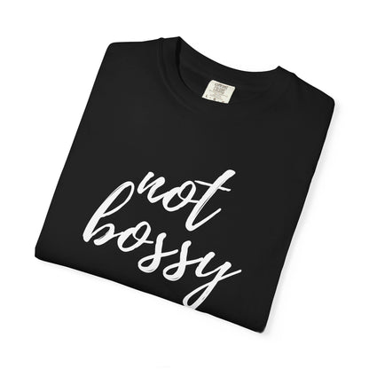 "Not Bossy" T-shirt