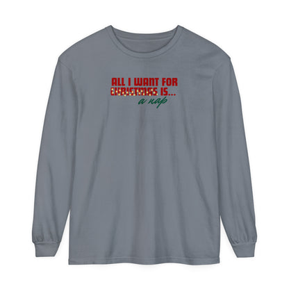 Holiday - "All I Want is... a Nap" Long Sleeve T-Shirt