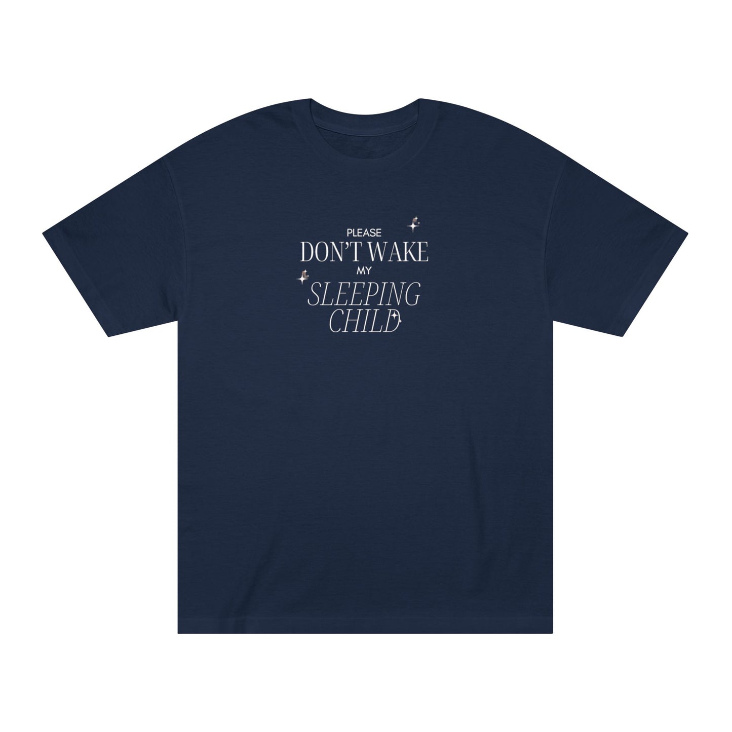 "Don't Wake Sleeping Child" Classic Tee