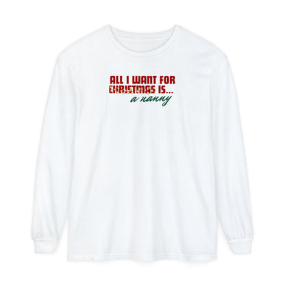 Holiday - "All I Want is... a Nanny" Long Sleeve T-Shirt