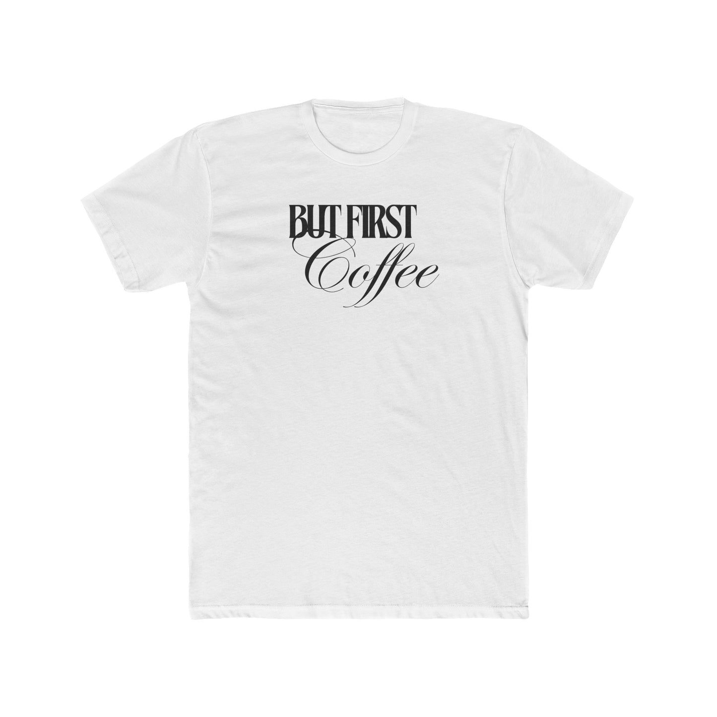 “But First Coffee” Cotton Short Sleeve T-shirt