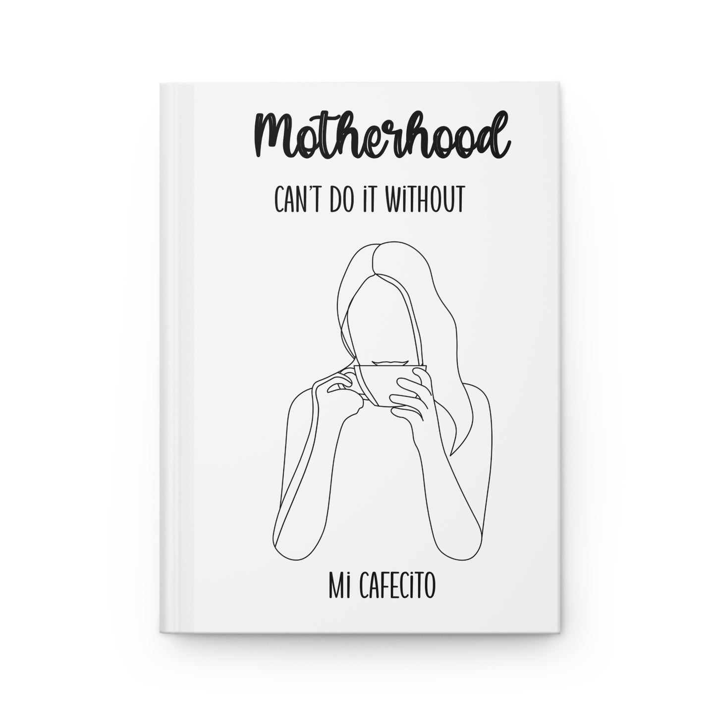 Motherhood - Cafecito Hardcover Journal