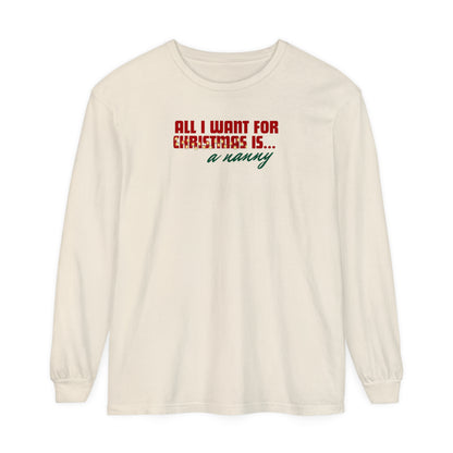 Holiday - "All I Want is... a Nanny" Long Sleeve T-Shirt