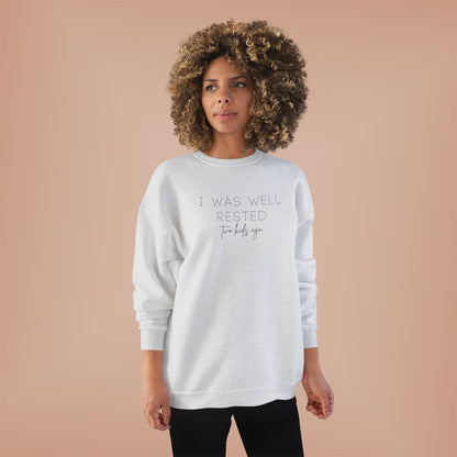 Personalized - "I Was Well Rested" Crewneck Sweatshirt